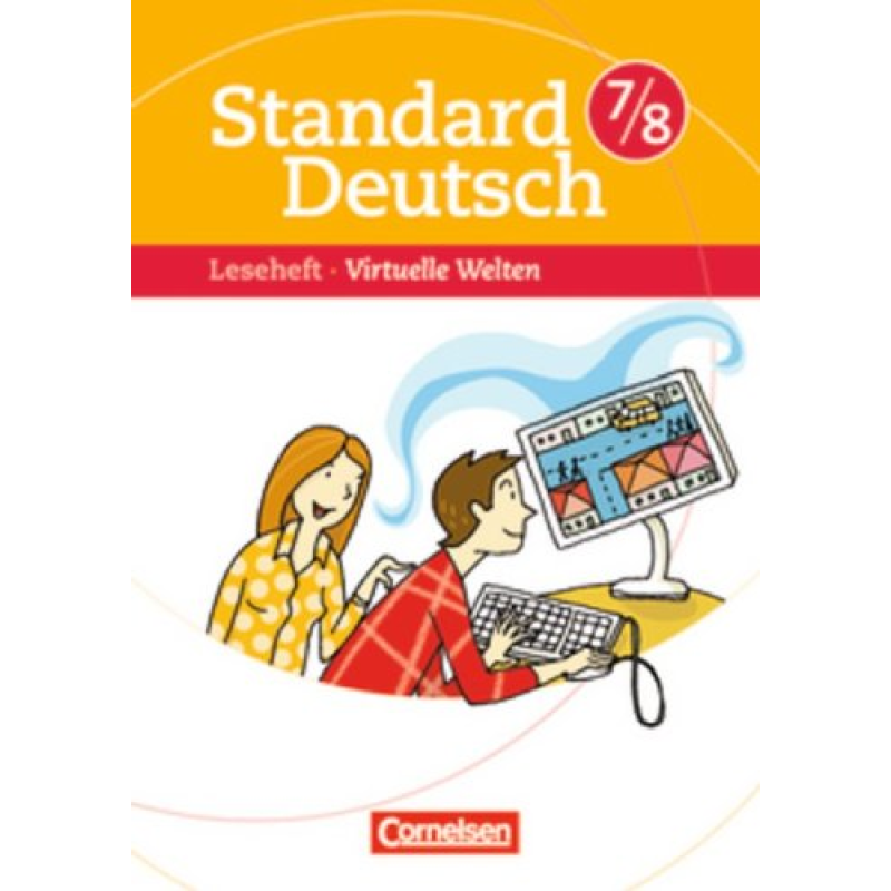 Standard Deutsch 7/8 Virtuelle Welten Standard Deutsch 7/8 Virtuelle Welten