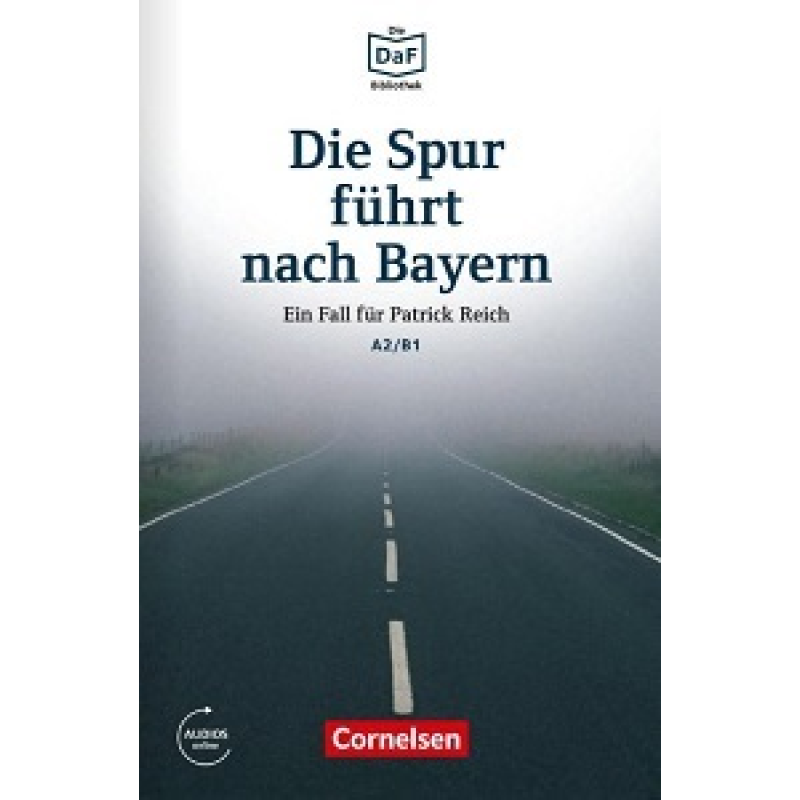 Die DaF-Bibliothek: A2/B1 Die Spur führt nach Bayern Mit Audios-Online Die DaF-Bibliothek: A2/B1 Die Spur führt nach Bayern Mit Audios-Online
