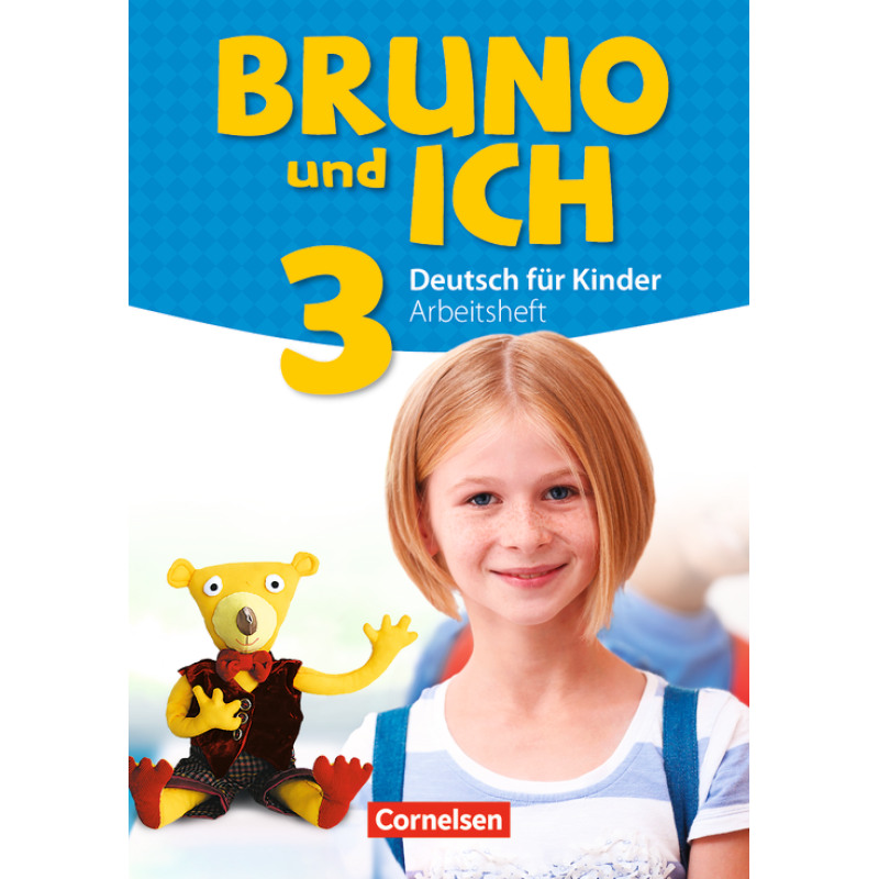 Bruno und ich 3 Arbeitsheft mit Audio-CDs Bruno und ich 3 Arbeitsheft mit Audio-CDs