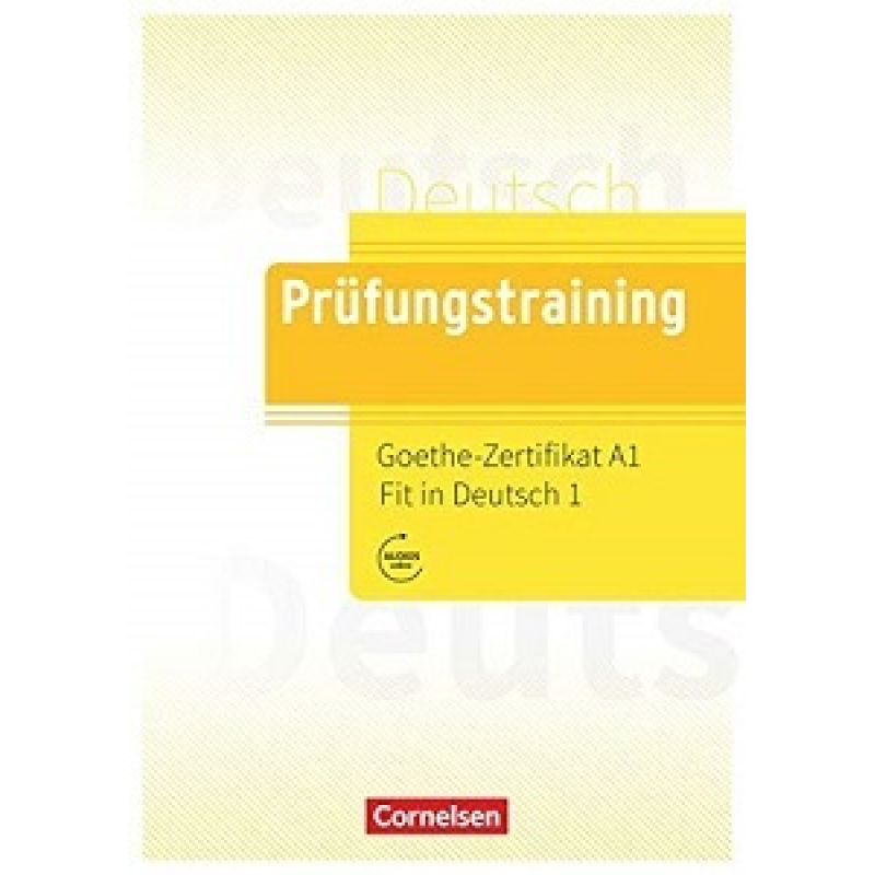 Prufungstraining DaF: Goethe-Zertifikat A1 Fit in Deutsch 1 Übungsbuch mit Lösungen, Audios Online Prufungstraining DaF: Goethe-Zertifikat A1 Fit in Deutsch 1 Übungsbuch mit Lösungen, Audios Online