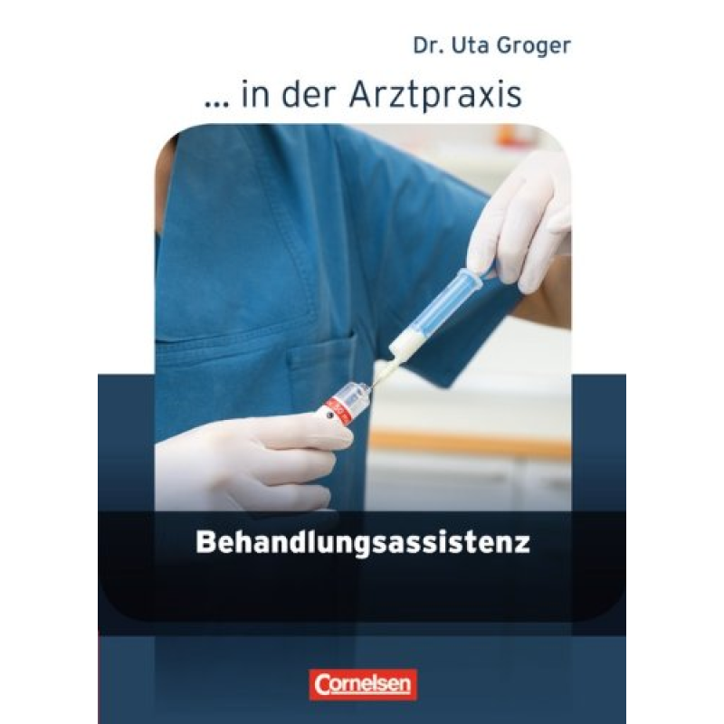 Arztpraxis: Behandlungsassistenz Schülerbuch Arztpraxis: Behandlungsassistenz Schülerbuch