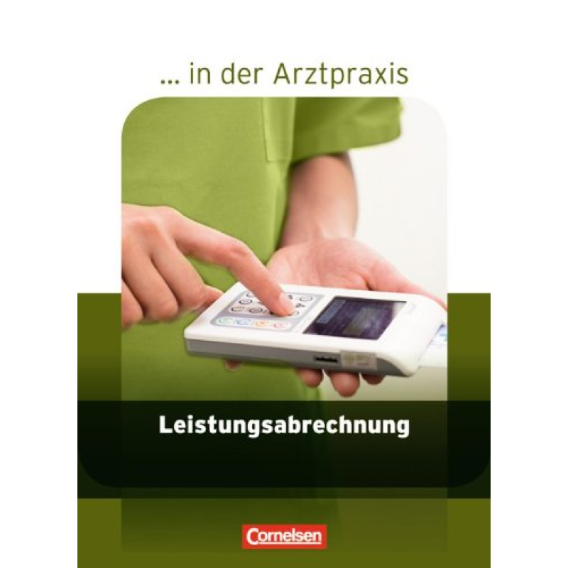 Arztpraxis: Leistungsabrechnung Schülerbuch Arztpraxis: Leistungsabrechnung Schülerbuch