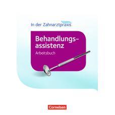 Zahnmedizinische Fachangestellte - Behandlungsassistenz. Arbeitsbuch