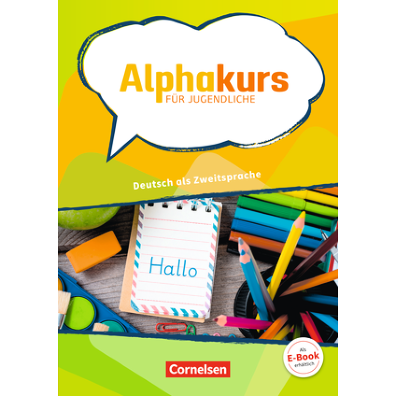 Alphakurs für Jugendliche Deutsch als Zweitsprache Kursbuch Alphakurs für Jugendliche Deutsch als Zweitsprache Kursbuch