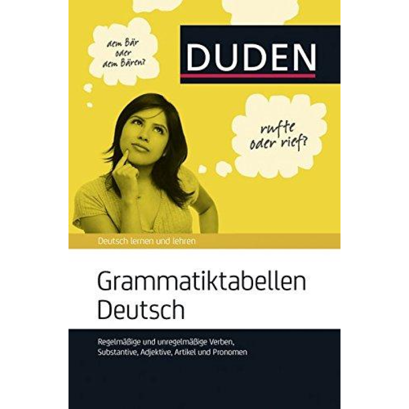 Grammatiktabellen Deutsch: Regelmäßige und unregelmäßige Verben, Substantive, Adjektive, Artikel und Grammatiktabellen Deutsch: Regelmäßige und unregelmäßige Verben, Substantive, Adjektive, Artikel und