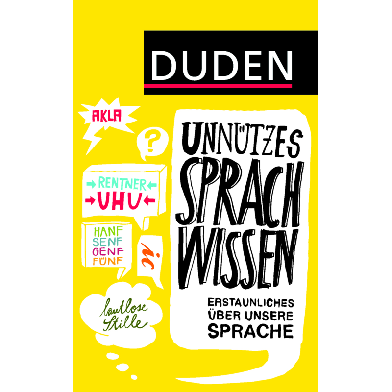 Unnützes Sprachwissen: Erstaunliches über unsere Sprache Unnützes Sprachwissen: Erstaunliches über unsere Sprache