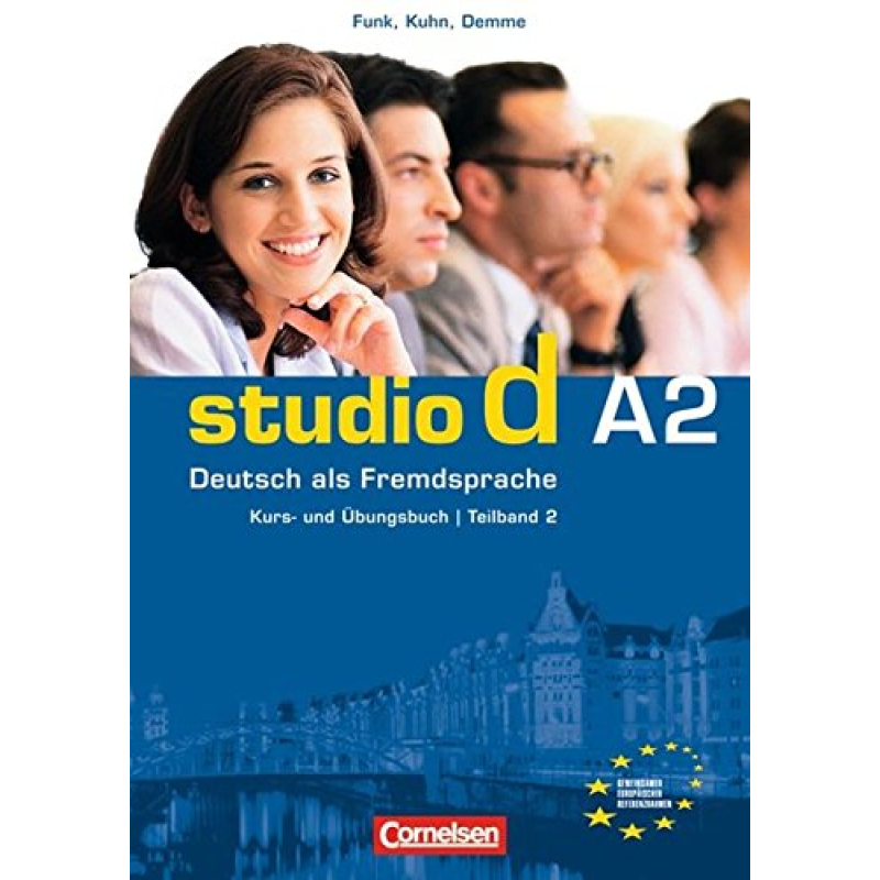 Studio d A2 Teil 2 (7-12) Kurs- und Ubungsbuch mit CD Studio d A2 Teil 2 (7-12) Kurs- und Ubungsbuch mit CD