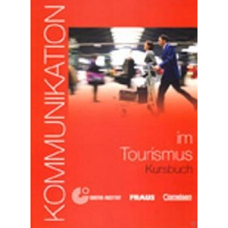 Kommunikation im Tourismus KB mit Glossar auf CD-ROM Kommunikation im Tourismus KB mit Glossar auf CD-ROM