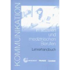 Kommunikation in sozialen + medizin Berufen Lehrerhandbuch