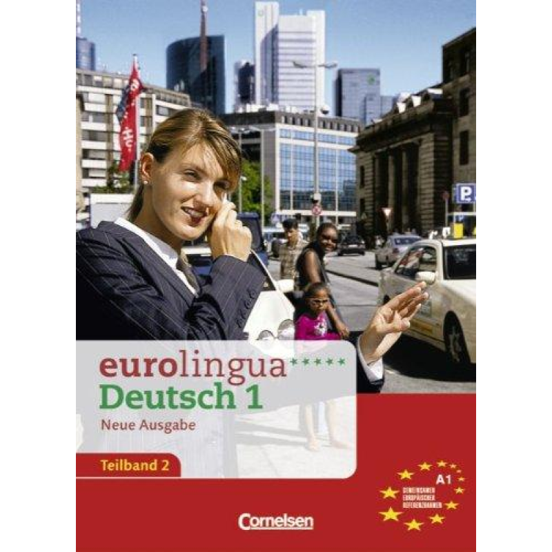 Eurolingua 1 Teil 2 (9-16) Kurs- und Arbeitsbuch A1.2 Eurolingua 1 Teil 2 (9-16) Kurs- und Arbeitsbuch A1.2