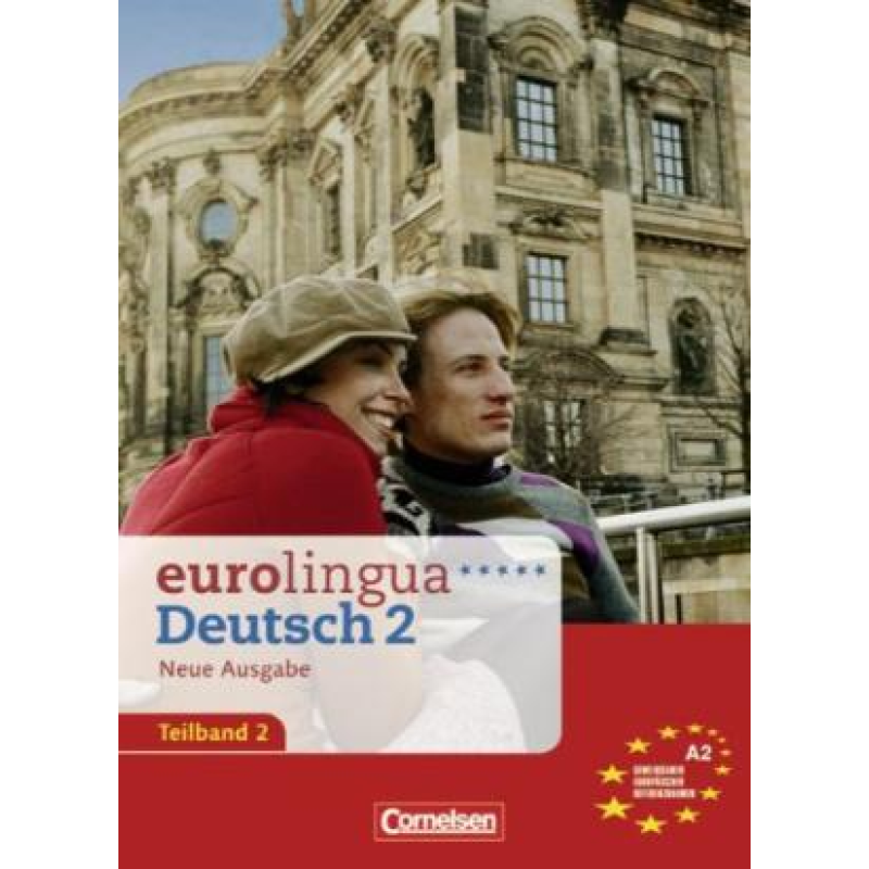 Eurolingua 2 Teil 2 (9-16) Kurs- und Arbeitsbuch A2.2 Eurolingua 2 Teil 2 (9-16) Kurs- und Arbeitsbuch A2.2