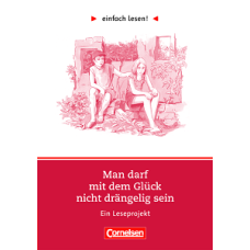 einfach lesen 1 Man darf mit dem Glück nicht drängelig sein