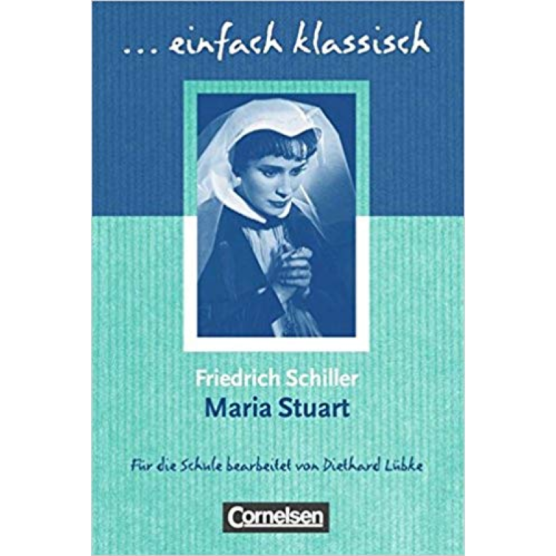 Einfach klassisch Maria Stuart Einfach klassisch Maria Stuart
