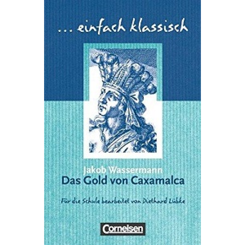 Einfach klassisch Das Gold von Caxamalca Einfach klassisch Das Gold von Caxamalca