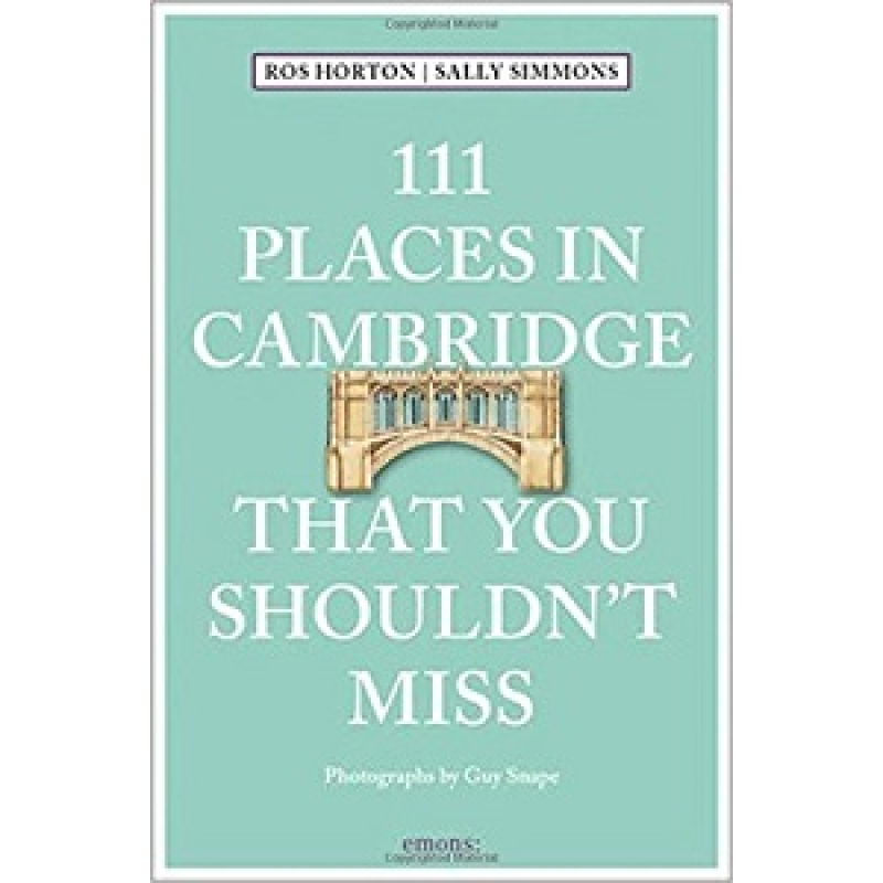 111 Places in Cambridge That You Shouldn't Miss 111 Places in Cambridge That You Shouldn't Miss