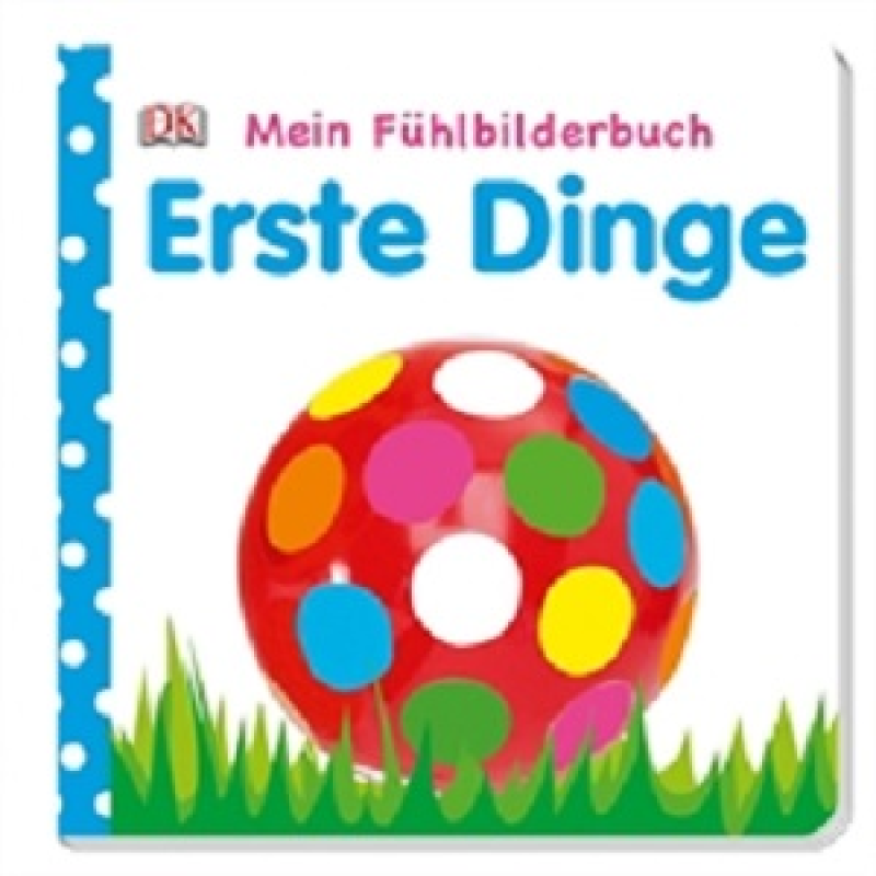 Mein Fühlbilderbuch: Erste Dinge Mein Fühlbilderbuch: Erste Dinge