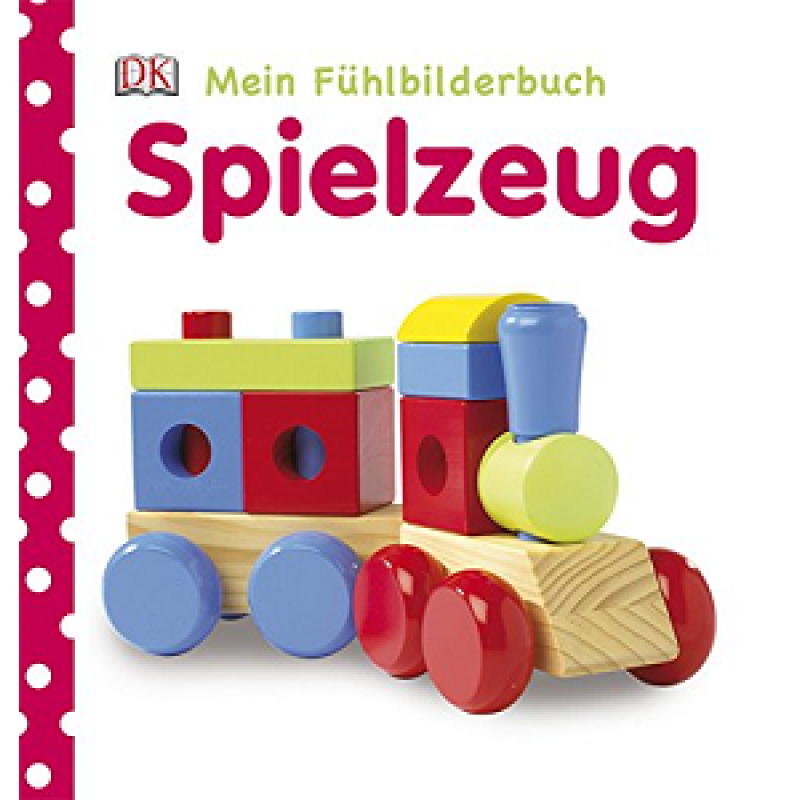 Mein Fühlbilderbuch: Spielzeug
