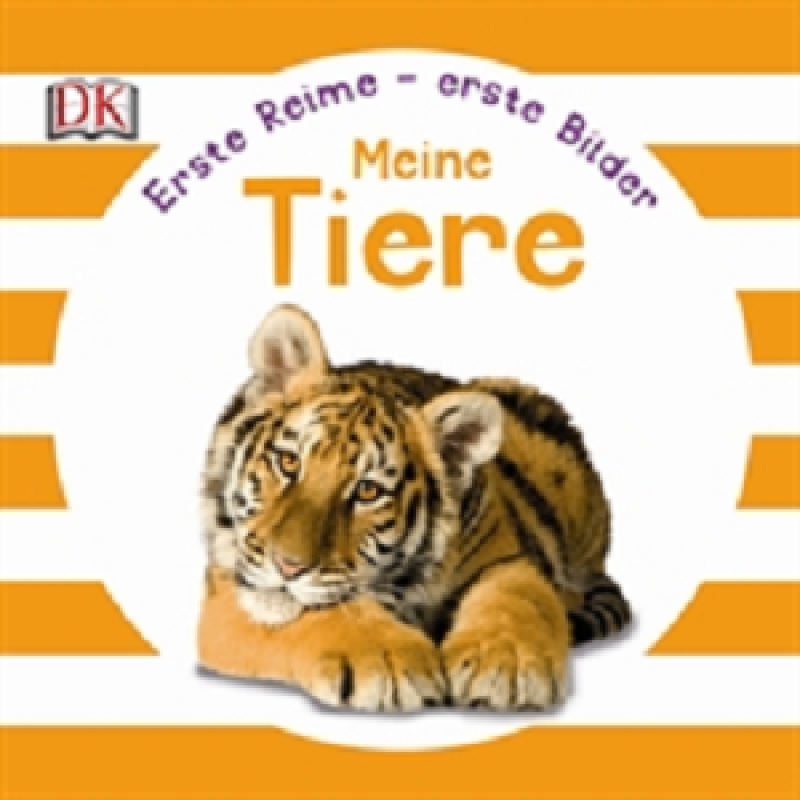 Erste Reime - erste Bilder: Meine Tiere Erste Reime - erste Bilder: Meine Tiere