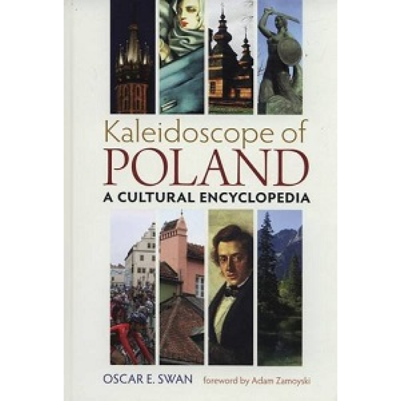 Kaleidoscope of Poland. A Cultural Encyclopedia Kaleidoscope of Poland. A Cultural Encyclopedia