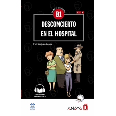 Lecturas Graduadas B1: Desconcierto en el hospital + audio descargable