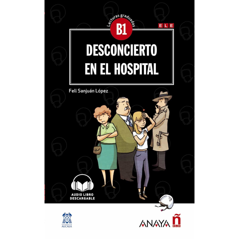 Lecturas Graduadas B1: Desconcierto en el hospital + audio descargable Lecturas Graduadas B1: Desconcierto en el hospital + audio descargable