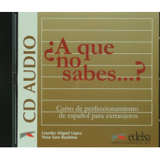 A que no sabes...? CD audio Curso de perfeccionamiento de espanol para extranjeros