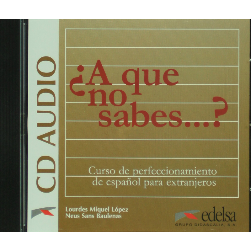 A que no sabes...? CD audio Curso de perfeccionamiento de espanol para extranjeros A que no sabes...? CD audio Curso de perfeccionamiento de espanol para extranjeros