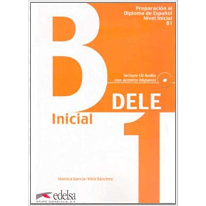 DELE B1 Inicial Libro + CD 2010 ed. DELE B1 Inicial Libro + CD 2010 ed.