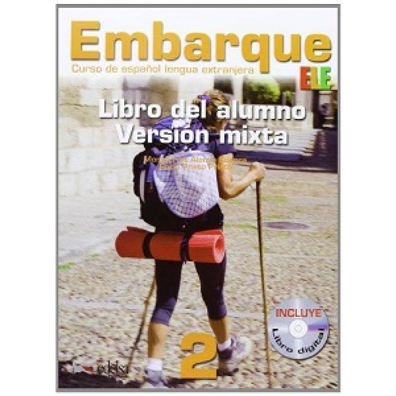Embarque 2 Version mixta: Libro alumno + Libro digital Embarque 2 Version mixta: Libro alumno + Libro digital