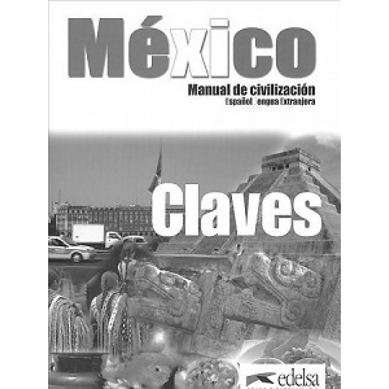 Mexico Manual de Civilizacion Clave Mexico Manual de Civilizacion Clave