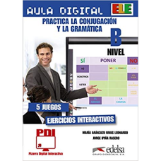 Aula Digital: Practica La Conjugacio'n y la Grama'tica Nivel B