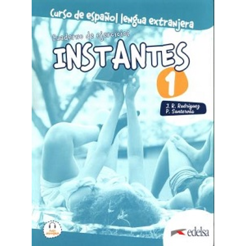 Instantes 1 (A1) Cuaderno de ejercicios Instantes 1 (A1) Cuaderno de ejercicios