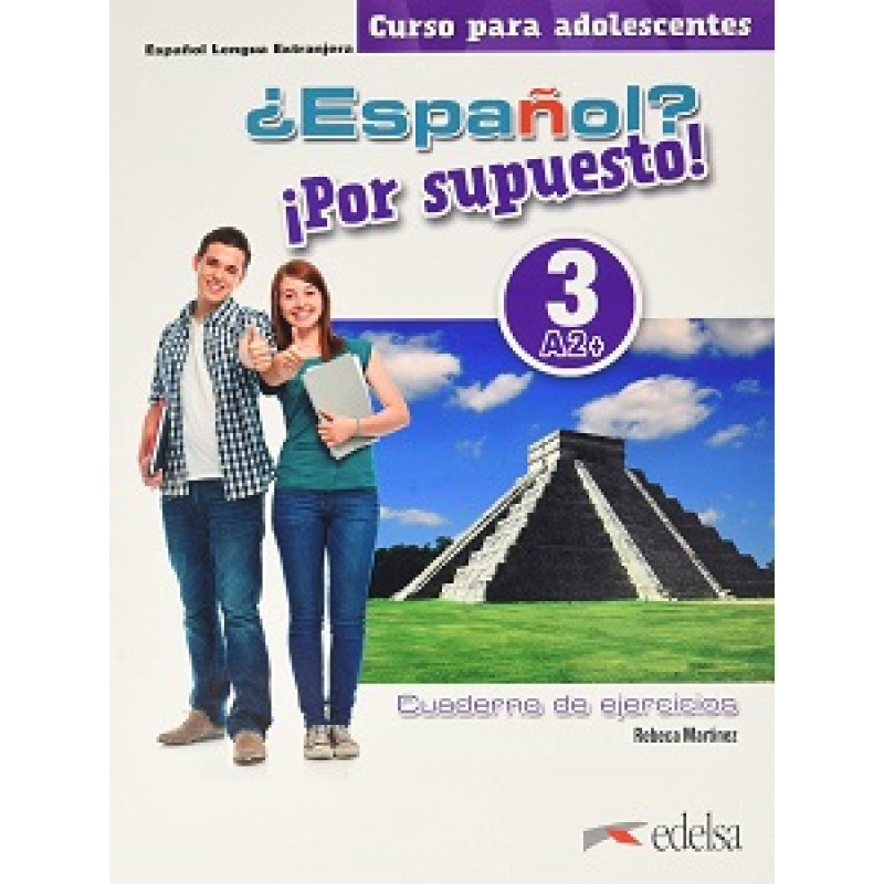 Espanol Por supuesto 3 (A2+) Cuaderno de Ejercicios COLOR Espanol Por supuesto 3 (A2+) Cuaderno de Ejercicios COLOR