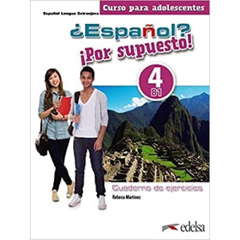 Espanol Por supuesto 4 (B1) Cuaderno de Ejercicios COLOR Espanol Por supuesto 4 (B1) Cuaderno de Ejercicios COLOR
