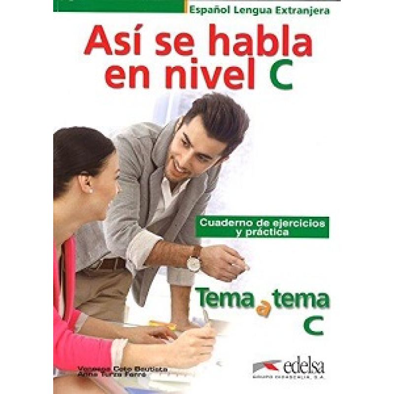 Tema a tema C Asi se Habla Cuaderno de ejercicios y práctica Tema a tema C Asi se Habla Cuaderno de ejercicios y práctica