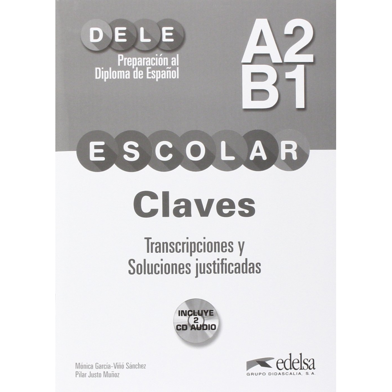 DELE Escolar A2/B1 Claves + 2 CD Audio DELE Escolar A2/B1 Claves + 2 CD Audio