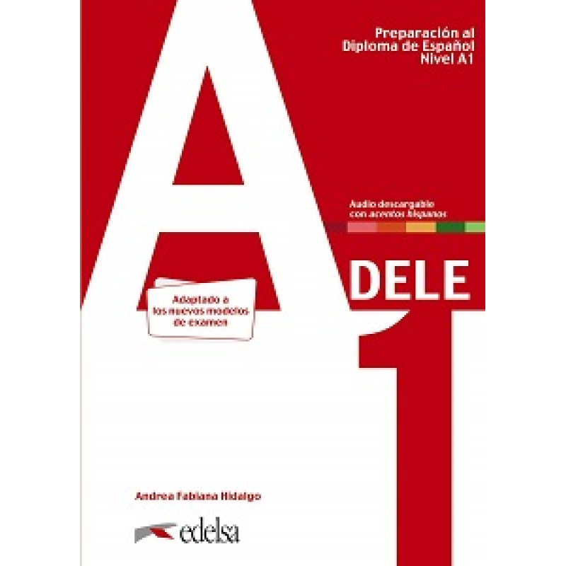 Preparación al DELE A1 Libro del alumno + audio descargable Preparación al DELE A1 Libro del alumno + audio descargable