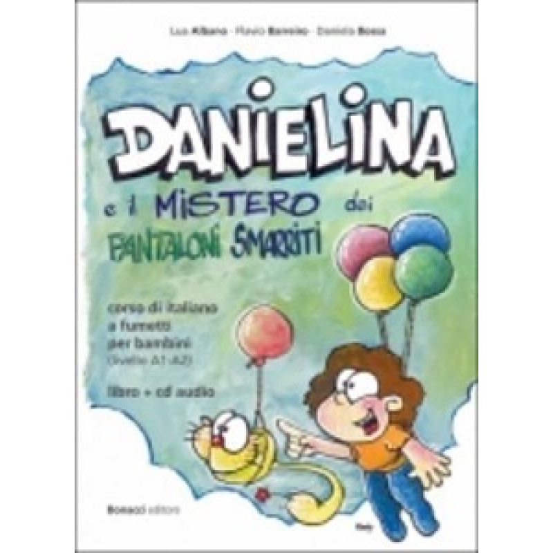 Danielina e il mistero dei pantaloni smarriti A1-A2 con CD Audio Danielina e il mistero dei pantaloni smarriti A1-A2 con CD Audio