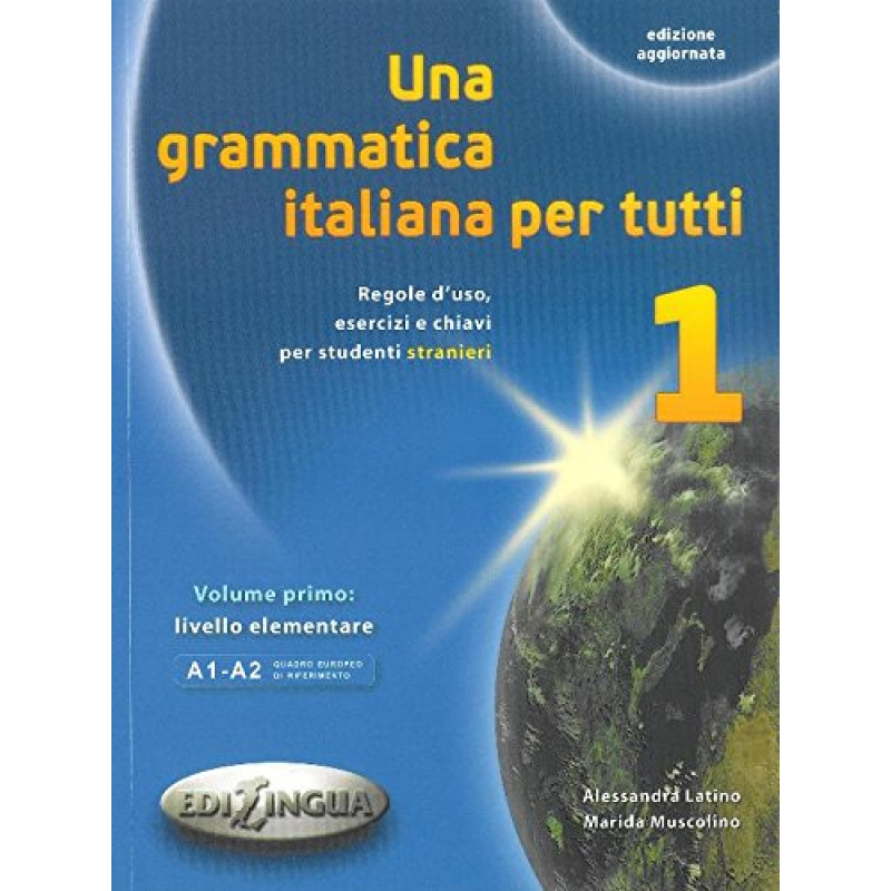 Una grammatica italiana per tutti 1 (A1-A2) Edizione aggiorn Una grammatica italiana per tutti 1 (A1-A2) Edizione aggiorn
