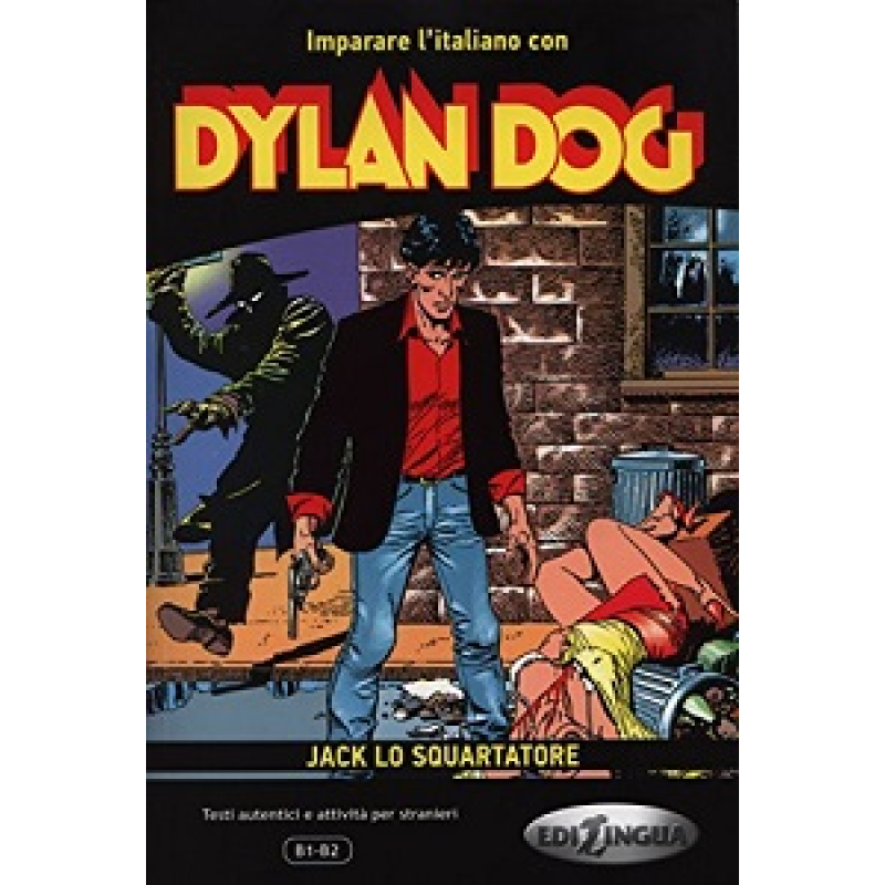 Imparare L'Italiano Con I Fumetti: Dylan Dog - Jack Lo Squartatore Imparare L'Italiano Con I Fumetti: Dylan Dog - Jack Lo Squartatore