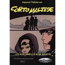 Imparare L'Italiano Con I Fumetti: Corto Maltese - e Di Altri Romei e Di Altre G