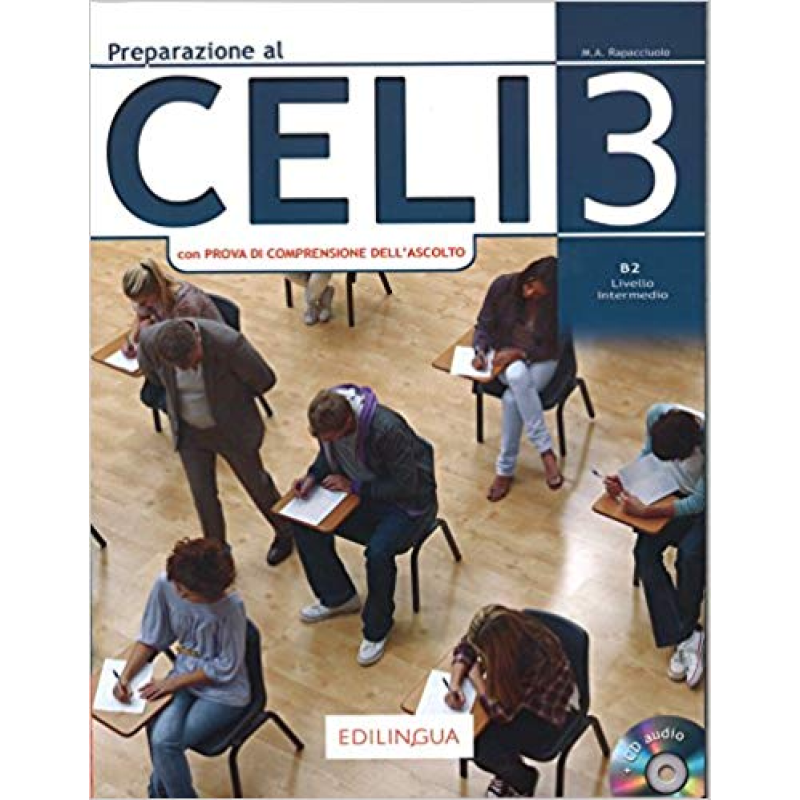 Preparazione al Celi 3 B2 (con Prova di Comprensione dell'Ascolto) + CD Preparazione al Celi 3 B2 (con Prova di Comprensione dell'Ascolto) + CD