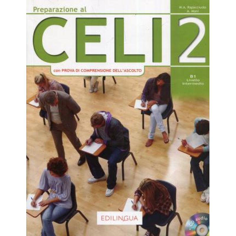 Preparazione al Celi 2 B1 (con Prova di Comprensione dell'Ascolto) + CD Preparazione al Celi 2 B1 (con Prova di Comprensione dell'Ascolto) + CD