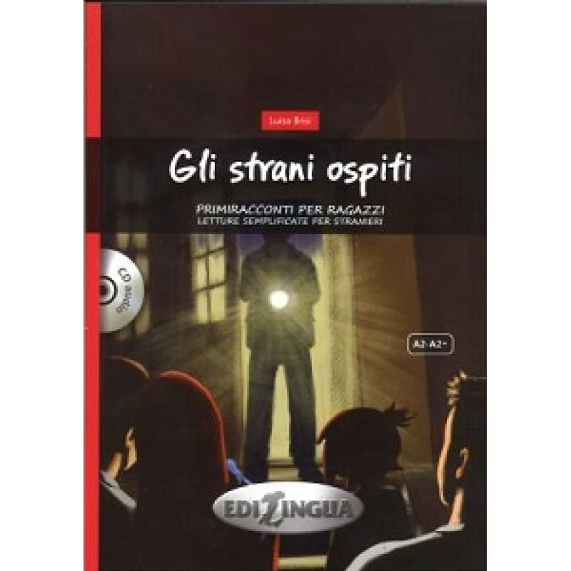 Primiracconti Adolescenti (A2-A2+) Gli strani ospiti + CD audio Primiracconti Adolescenti (A2-A2+) Gli strani ospiti + CD audio