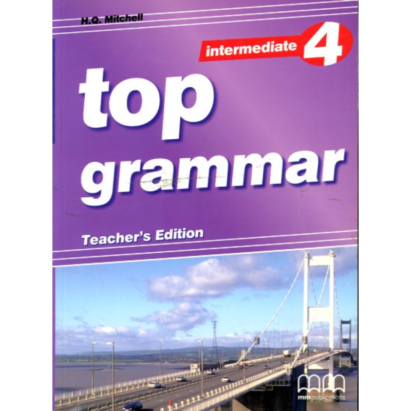 Top Grammar 4 Intermediate Teacher's Ed. Top Grammar 4 Intermediate Teacher's Ed.