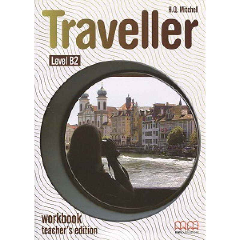 Traveller Level B2 WB Teacher's Ed. Traveller Level B2 WB Teacher's Ed.