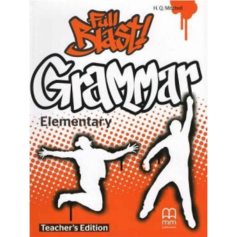 Full Blast! Grammar Elementary Teacher's Book Full Blast! Grammar Elementary Teacher's Book