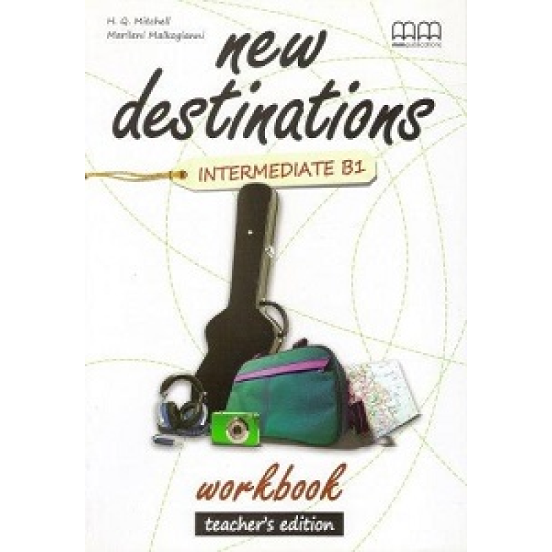 New Destinations Intermediate B1 WB Teacher's Ed. New Destinations Intermediate B1 WB Teacher's Ed.