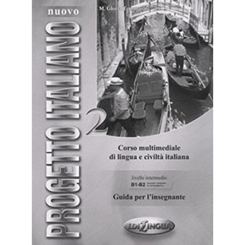 Progetto Italiano Nuovo 2 (B1-B2) Guida per L'insegnante Progetto Italiano Nuovo 2 (B1-B2) Guida per L'insegnante