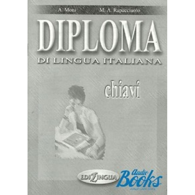 Diploma di lingua italiana Chiavi (B2) Diploma di lingua italiana Chiavi (B2)